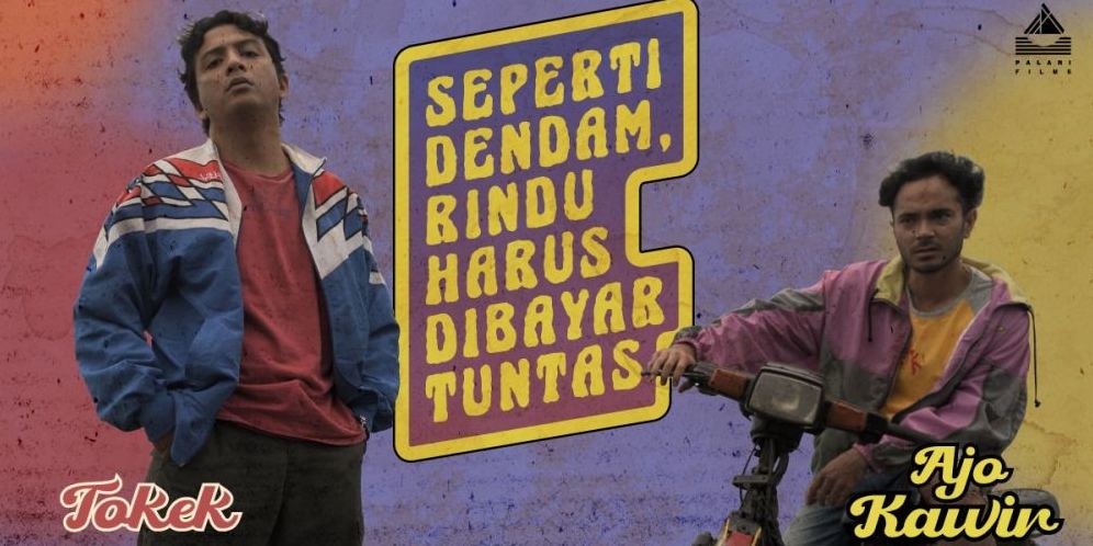 Seputar Film Seperti Dendam, Rindu Harus Dibayar Tuntas